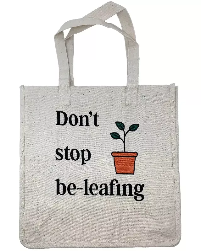 Canvas Reusable Tote Bag, Don’t stop be-leafing, 14″ x 14″ x 7″